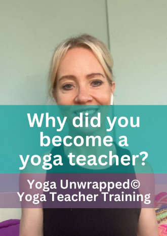 Q&A: Yoga Teacher Training: Why did you become a yoga teacher?